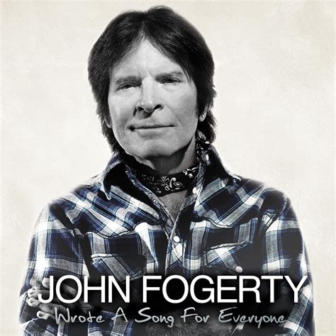 John Fogerty: Wrote A Song For Everyone - American Songwriter