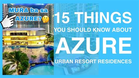 Things You Should Know About Azure Urban Resort Residences At