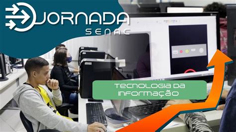 Jornada Senac L Conhe A Os Cursos De Tecnologia Da Informa O Youtube