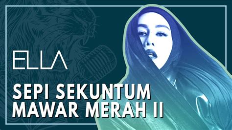 Ella Sepi Sekuntum Mawar Merah II Official Lyric Video YouTube