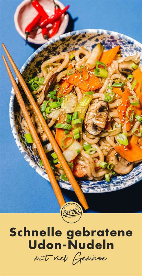 Schnelle Gebratene Udon Nudeln Mit Viel Gem Se Eat This Rezept