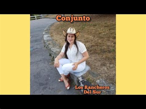 Por Las Parrandas Conjunto Los Rancheros Del Sur YouTube