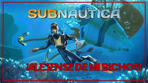 Jugando Subnautica con Miedo al Océano Parte 1 YouTube