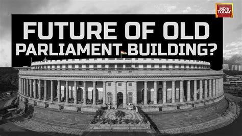 What Will Happen To The Old Parliament Building As PM Modi To