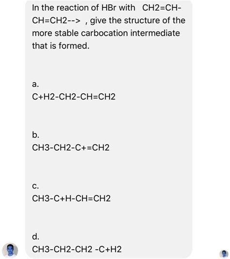 Solved In The Reaction Of Hbr With Ch Ch Ch Ch Give The Structure