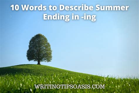 10 Words To Describe Summer Ending In Ing Writing Tips Oasis