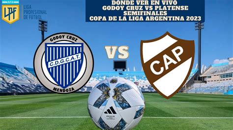 SemiFinalDonde Ver EN VIVO Godoy Cruz Vs Platense En La Liga