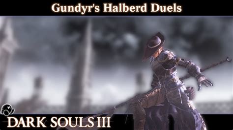 Dark Souls 3 Gundyr S Halberd PVP Duels YouTube