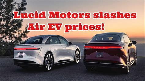 Lcid Stock Alert Lucid Motors Slashes Air Ev Prices Youtube