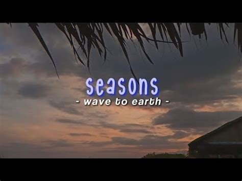 Seasons Wave To Earth Lyrics Youtube