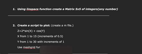 Solved Using Linspace Function Create A Matrix X Of Chegg