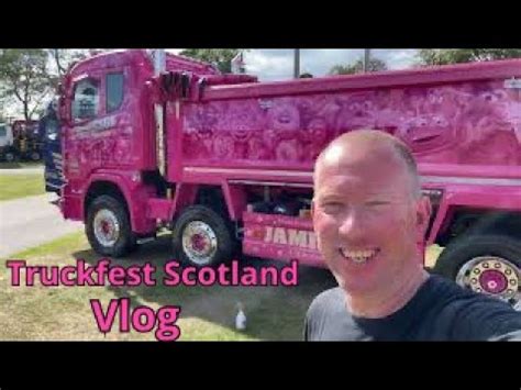 Truckfest Scotland Vlog 2022 YouTube