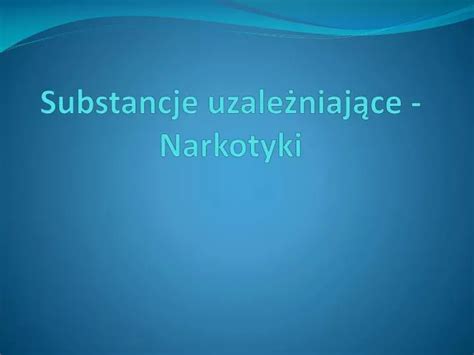 PPT Substancje uzależniające Narkotyki PowerPoint Presentation free