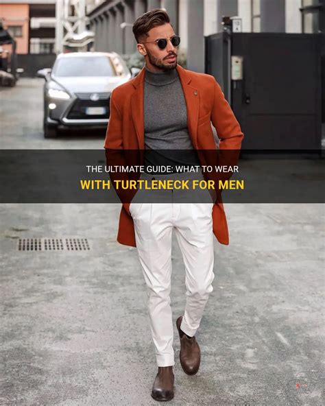 The Ultimate Guide What To Wear With Turtleneck For Men ShunVogue