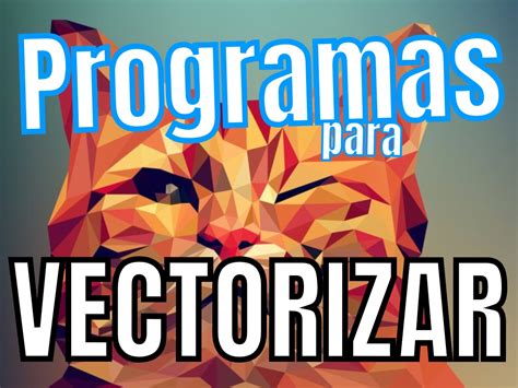 ᐈ Apps y Programas Software para VECTORIZAR IMÁGENES