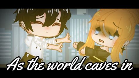 As The World Caves In Gachaclub Youtube