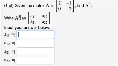 Solved Pt Given The Matrix A Find A Write Chegg