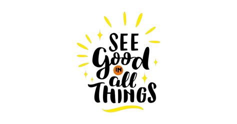 See good in all things - See Good In All Things - T-Shirt | TeePublic