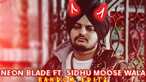 Neon Blade Ft Sidhu Moose Wala Neon Blade X Sidhu Moose Wala Edit Whatsapp Status Youtube