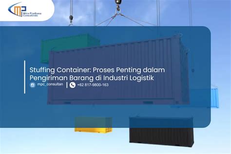 stuffing container proses penting  pengiriman barang  industri