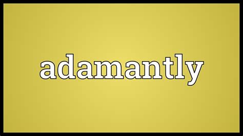 Adamantly Meaning - YouTube