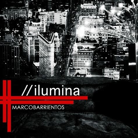 Ilumina Lbum De Marco Barrientos Letras