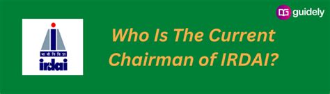 Who Is The Current Chairman of IRDAI?