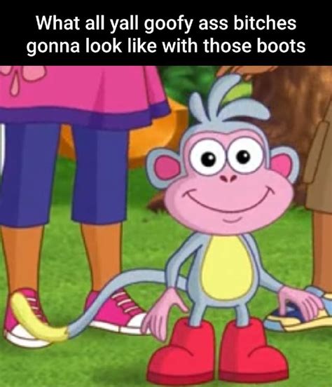 What All Yall Goofy Ass Bitches Gonna Look Like With Those Boots Ifunny