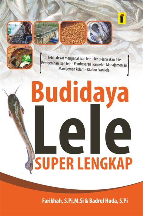 Budidaya Lele Super Lengkap Cara Pembenihan Pembesaran Dan Olahan