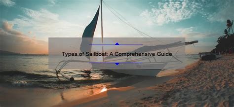 Types of Sailboat: A Comprehensive Guide - Working-The-Sails.com (UPDATE 👍)