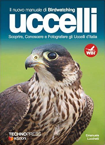 Uccelli D Italia Come Riconoscere E Fotografare Gli Uccelli Con Dvd