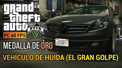 Espinoso Reclamación Todos gta v vehiculo de huida el gran golpe