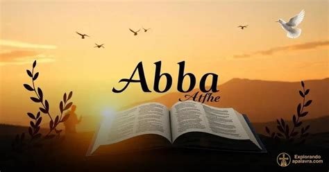 O Que Significa Aba Na Bíblia - O Que Significa Abba Na Bíblia? Entenda Sua Importância!