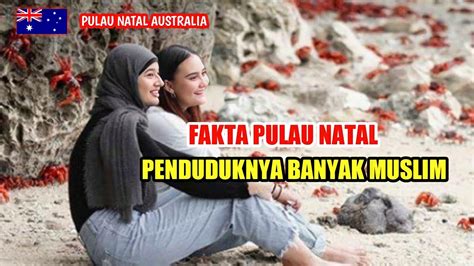 Pulau Natal Australia Banyak Penduduknya Beragama Islam Ini Faktanya