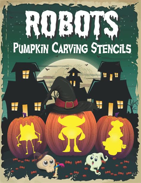 Robot Pumpkin Carving Stencils: A Fun Halloween Patterns For Painting ...