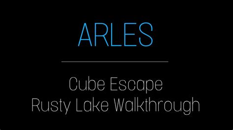 Arles Walkthrough Rusty Lake Cube Escape Game No Full Archievements