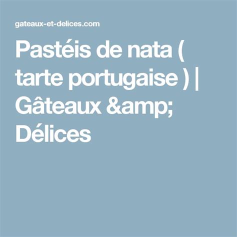 Past Is De Nata Tarte Portugaise G Teaux D Lices Mobile