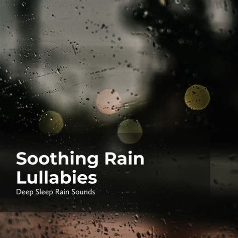 Soothing Rain Lullabies Album By Rain Meditations Spotify