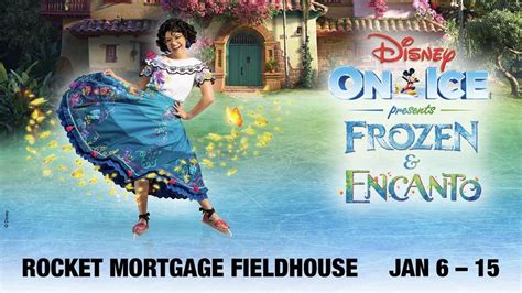 Disney On Ice Presents Frozen And Encanto Rocket Mortgage Fieldhouse Cleveland Oh January 6