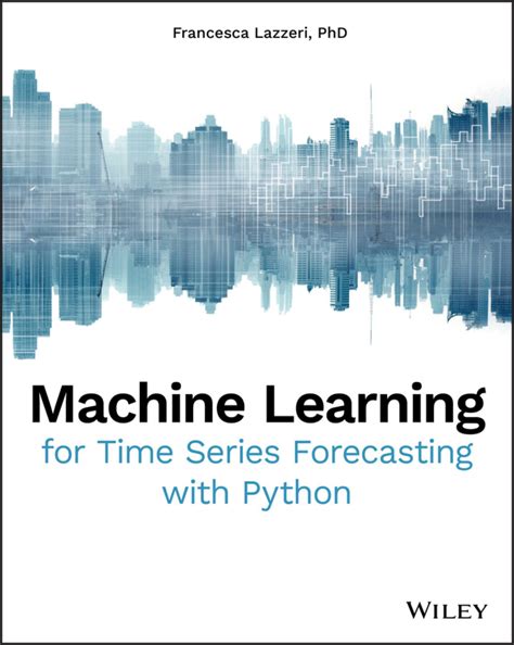 Machine Learning For Time Series Forecasting With Python Printige Bookstore