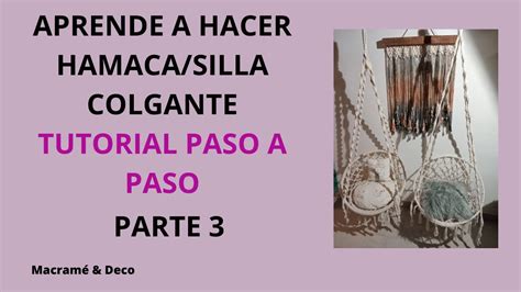 Silla Hamaca Colgante En Macram Tutorial Paso A Paso Parte Youtube