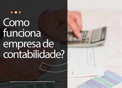 Como funciona um escritório de contabilidade quais os serviços prestados