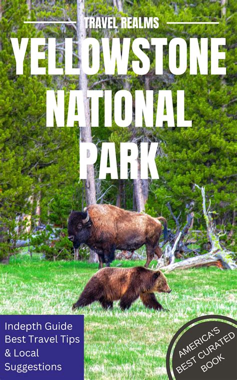 Yellowstone National Park Travel Guide Travel Realms By Justine Miranda Goodreads