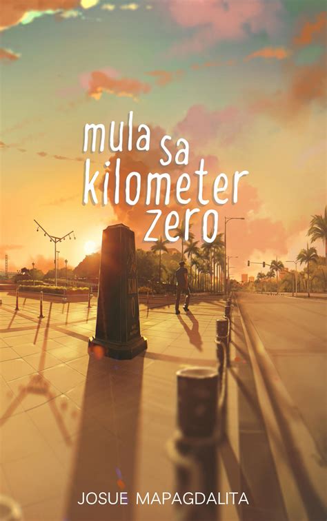 Mula Sa Kilometer Zero By Josue Mapagdalita Goodreads