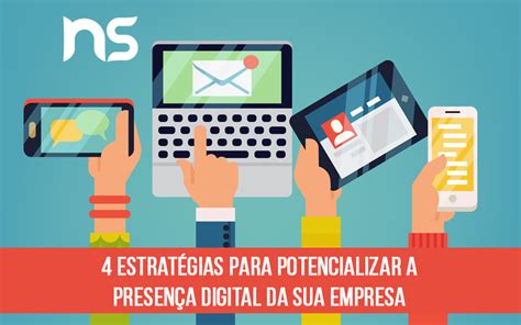 4 estratégias para potencializar a presença digital da sua empresa