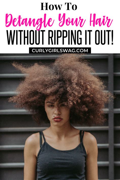 How To Detangle Natural Hair Without Ripping It Out Curly Girl Swag