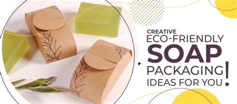 Eco Friendly Soap Packaging Ideas Why Not