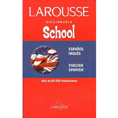 Diccionario Larousse School Ingles Espa Ol Larousse Escolar