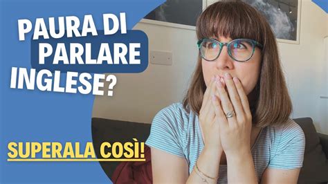 Come Superare La Paura Di Parlare Inglese Youtube