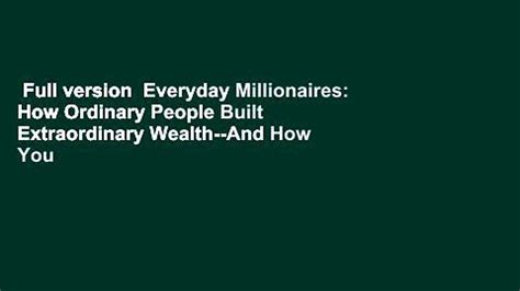 Full Version Everyday Millionaires How Ordinary People Built